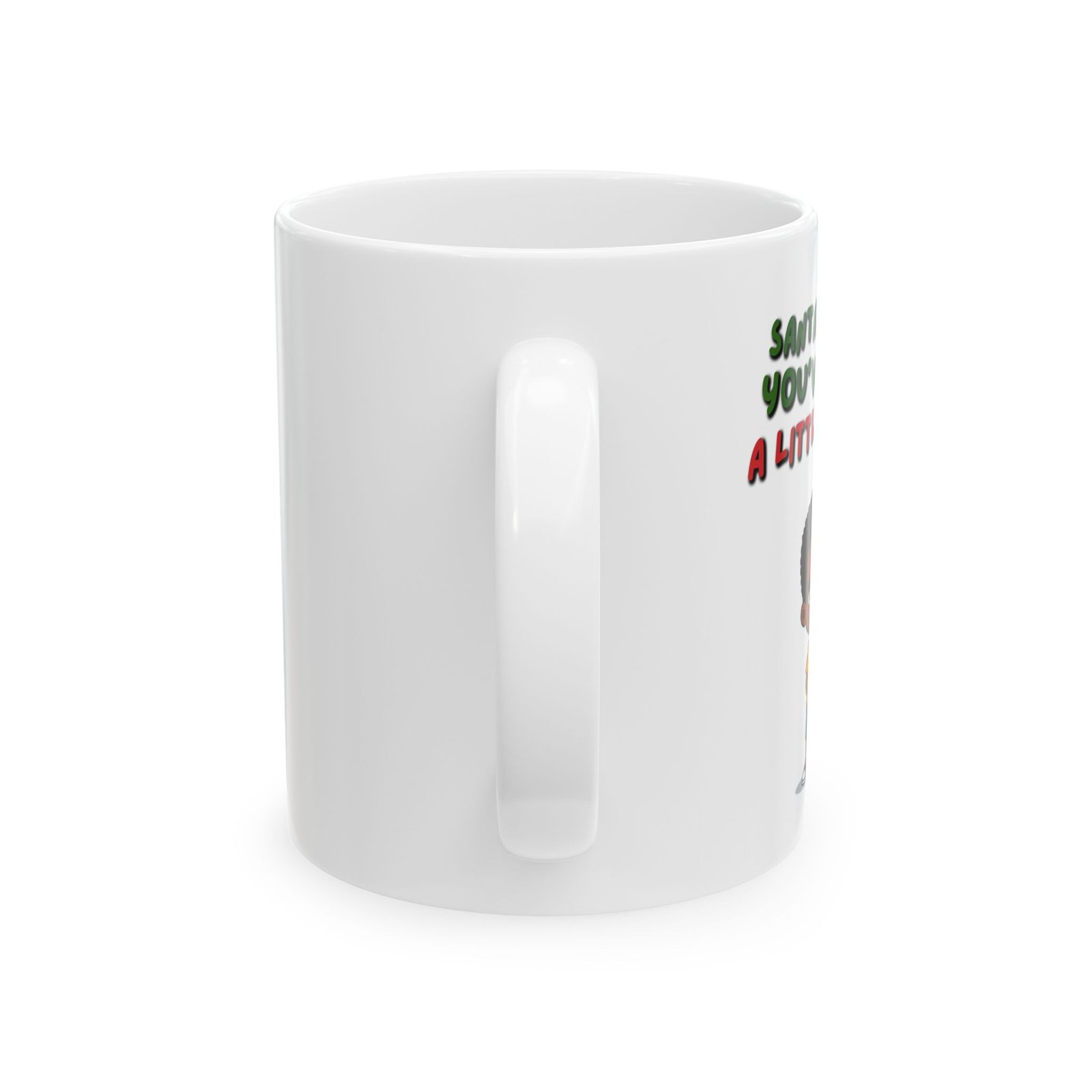 "Santa Knows You've Been A Little Bitch" Ceramic Mug (11/15oz) - Image 2