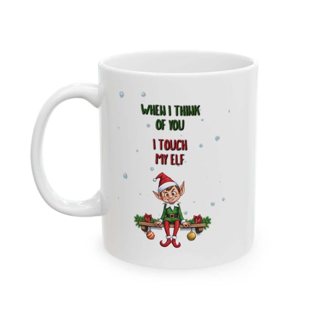 Funny Christmas "When I think of You...." Ceramic Coffee Mug 11oz & 15oz