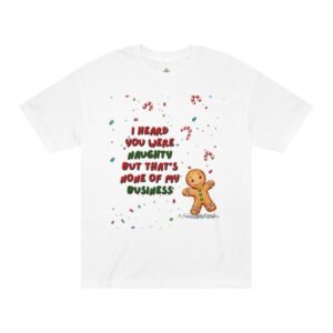 Holiday Gingerbread Tee — "I Heard You Were Naughty" Christmas Shirt
