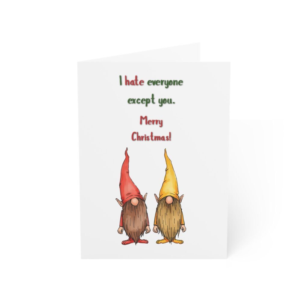 Christmas Gnome Greeting Card — "I hate everyone except you. Merry Christmas!" (Single or Multi-Pack)