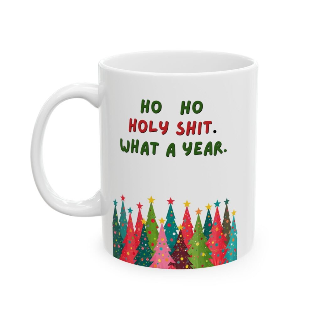 Holiday Coffee Mug "Happy Holidays What a Year" Ceramic Mug (11oz, 15oz)