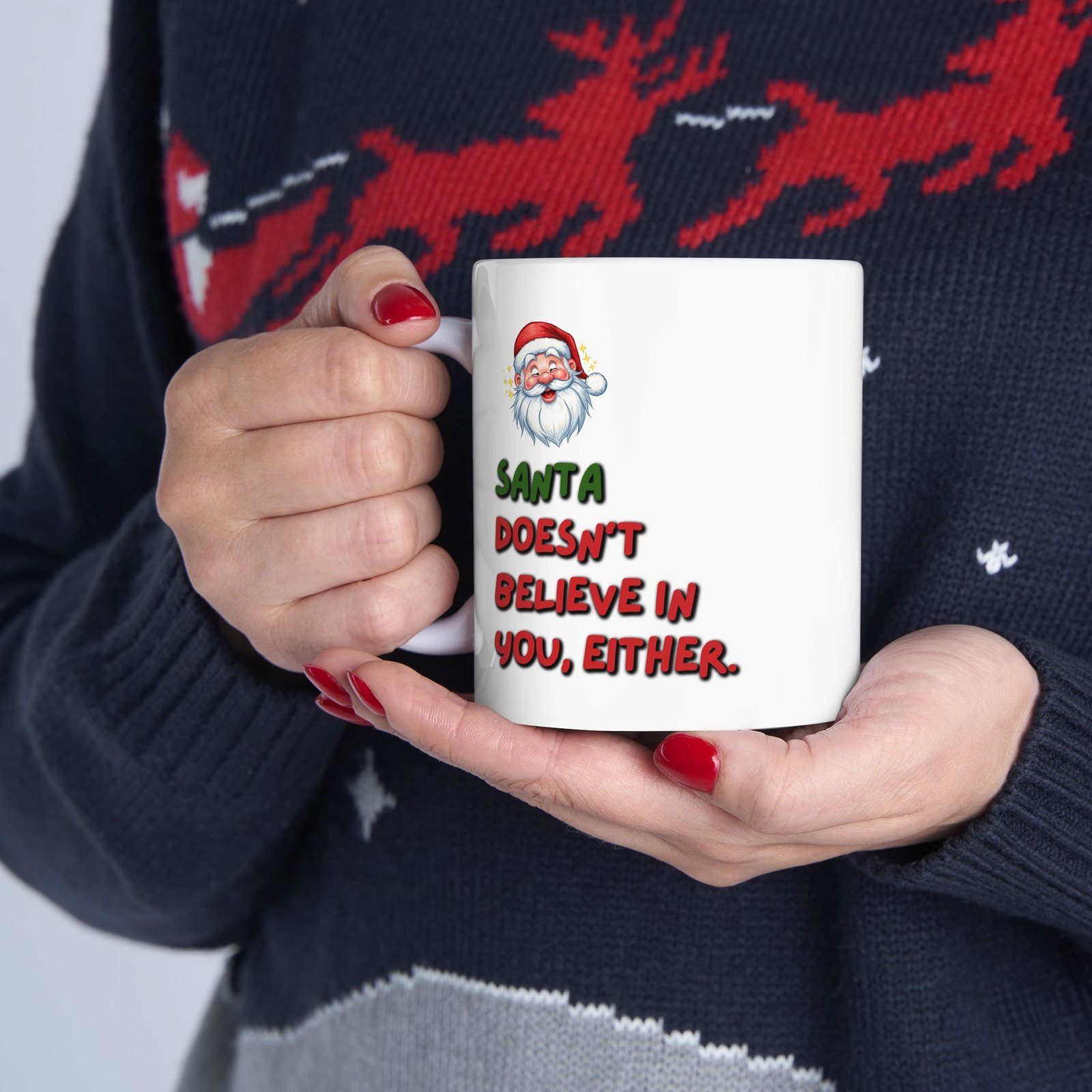 Fun Christmas - "Santa Dosen't believe in you Either" Ceramic Coffee Mug(11oz, 15oz) - Image 4