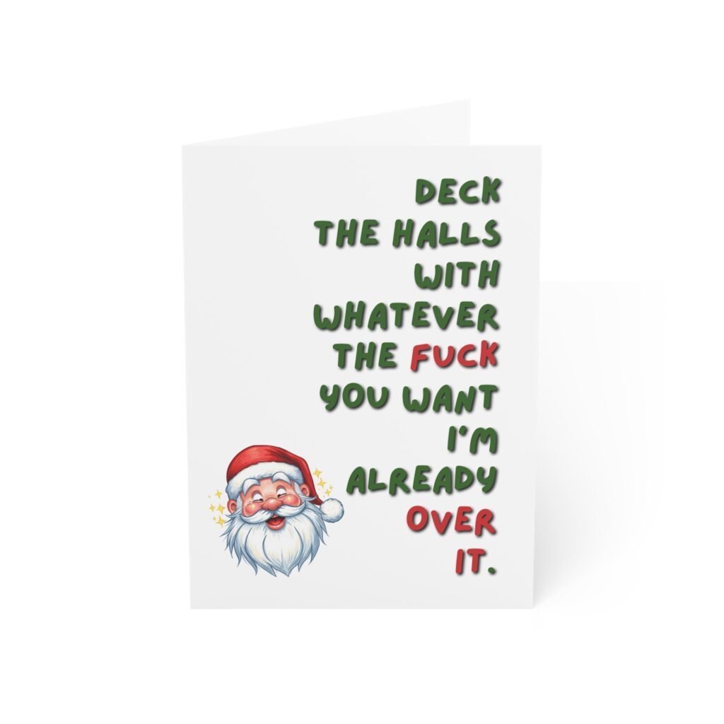 "Deck the Halls With Whatever the F*ck You Want" Funny Christmas Greeting Card (Single Card)