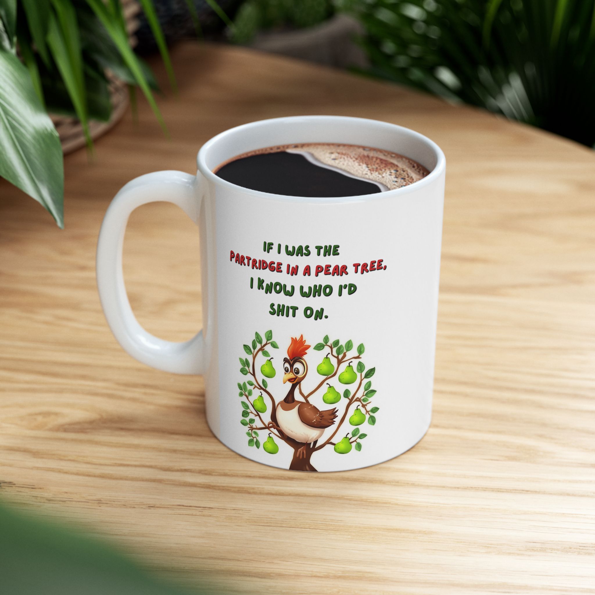 "If I Was the Partridge in a Pear Tree" Christmas Ceramic Coffee Mug, 11oz - Image 3