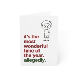 "It's the Most Wonderful Time of the Year. Allegedly." Funny Holiday Greeting Card (Single Card)