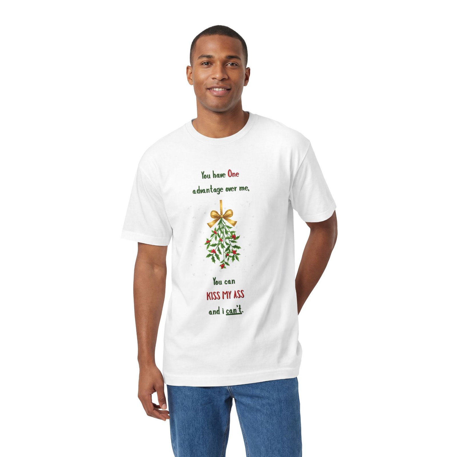 Christmas Tee — “You have One advantage over me, You can KISS MY ASS and I can’t.” Mistletoe Holiday Shirt - Image 4