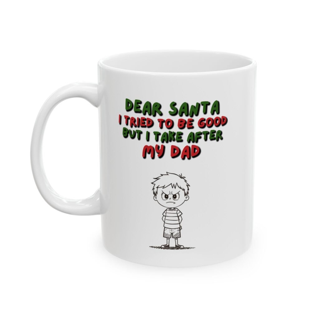 Funny Christmas Mug - Sarcastic "Dear Santa, I tried" Coffee Cup