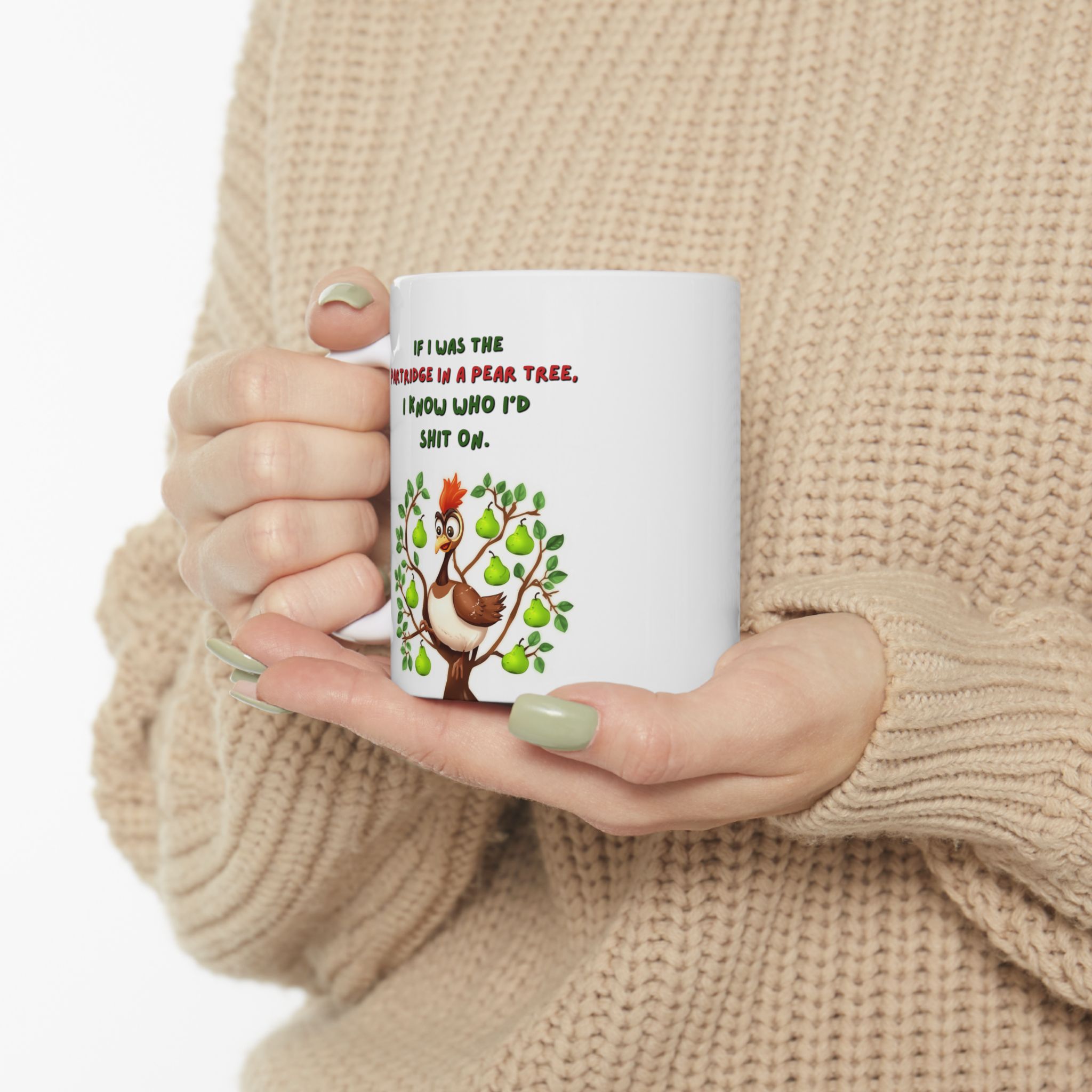 "If I Was the Partridge in a Pear Tree" Christmas Ceramic Coffee Mug, 11oz - Image 4