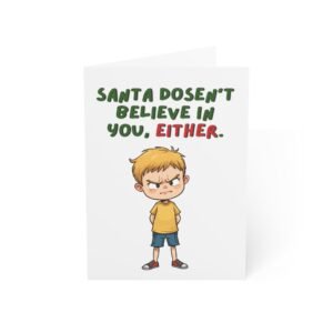 "Santa Doesn't Believe in You, Either." Funny Christmas Greeting Card (Single Card with Envelope)