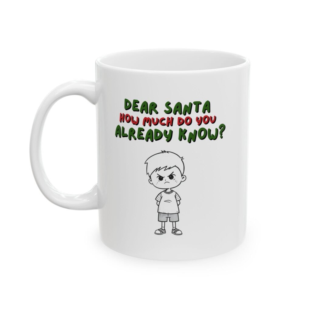 "Dear Santa — how much do you already know?" Ceramic Coffee Cup (11oz, 15oz)