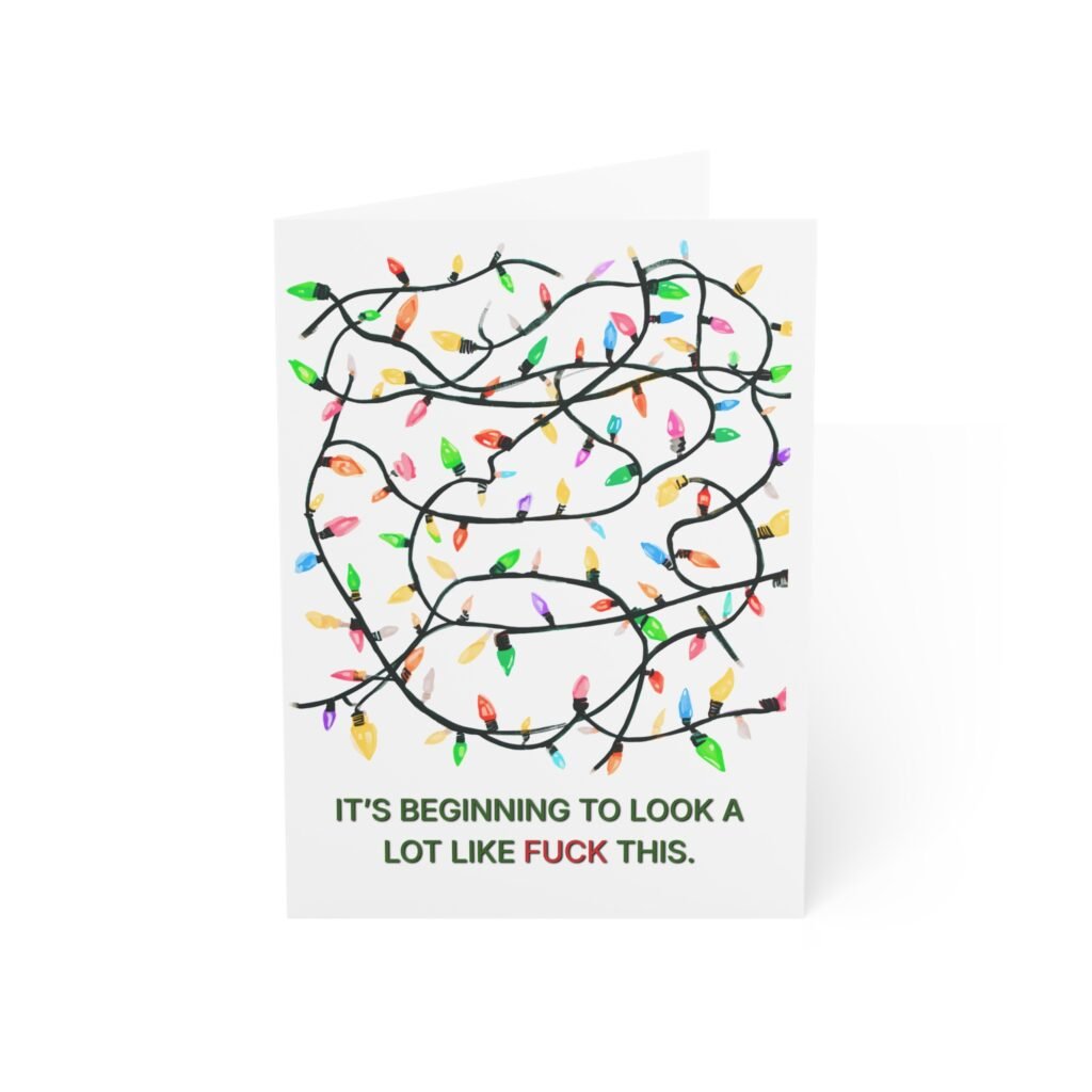 "It's Beginning to Look a Lot Like F*ck This" Sarcastic Holiday Greeting Card (Single Card with Envelope)
