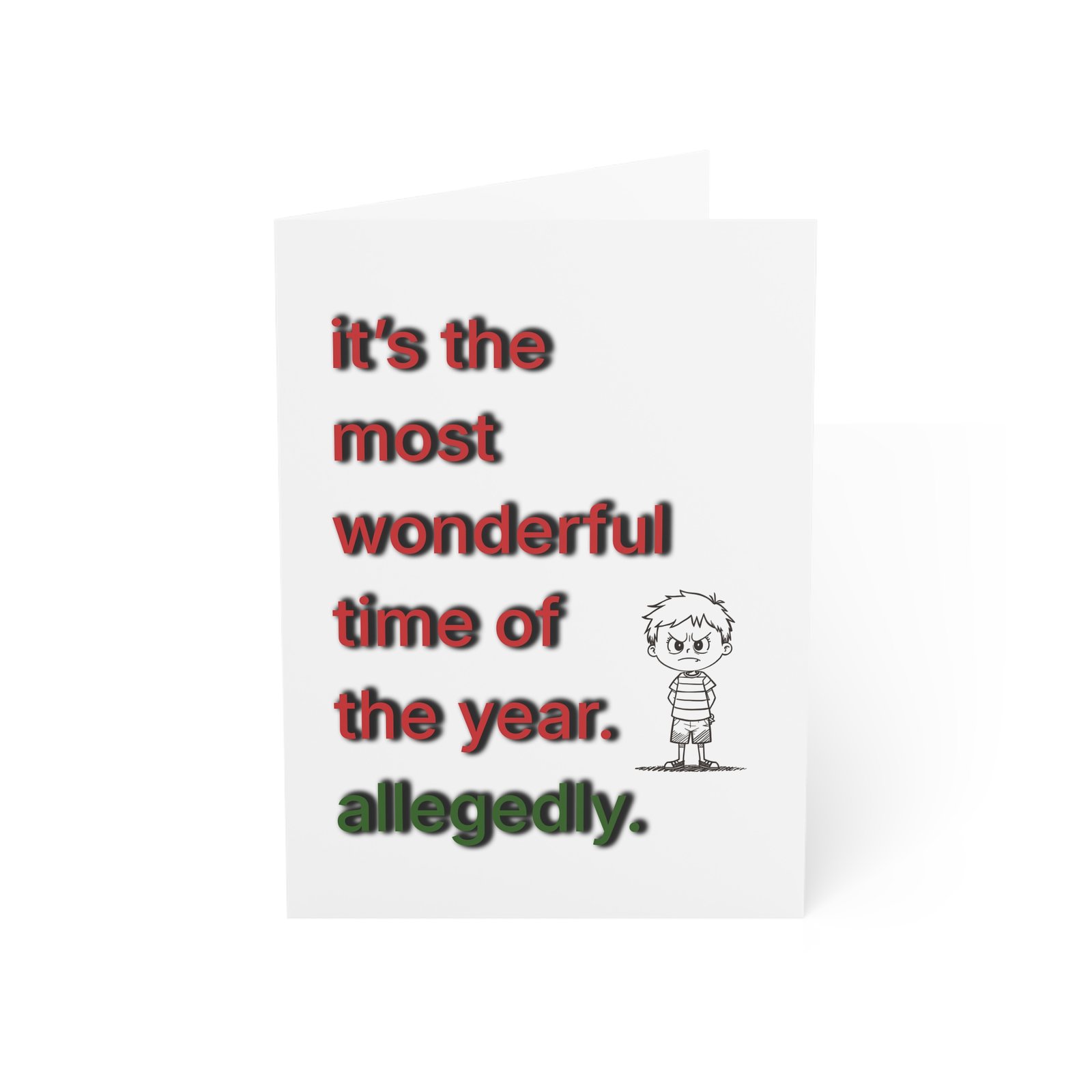 Funny Holiday Greeting Card — "it's the most wonderful time of the year. allegedly." (Single or Bulk Packs)