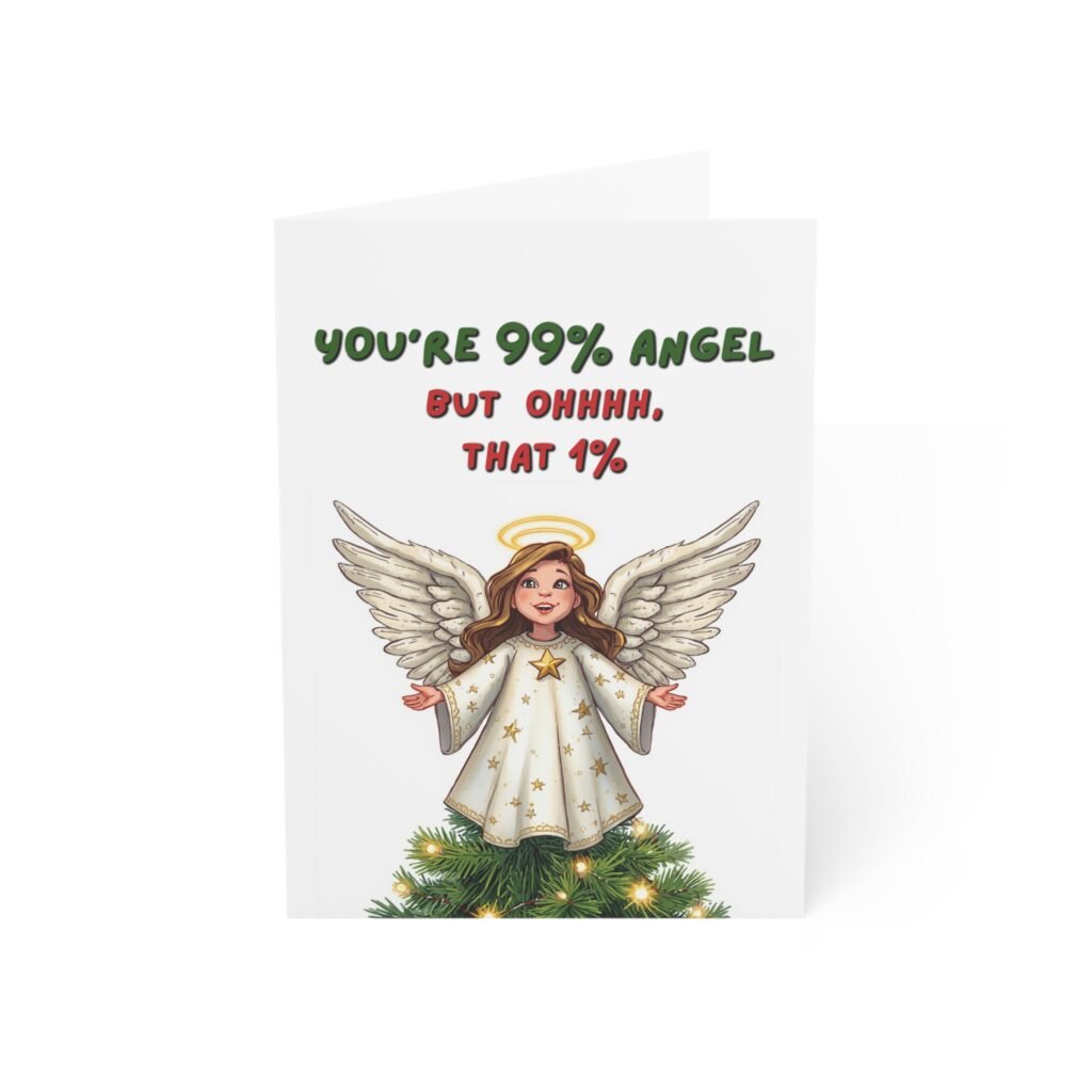 Humorous Christmas Greeting Card — "You're 99% Angel (But Ohhhh That 1%)"