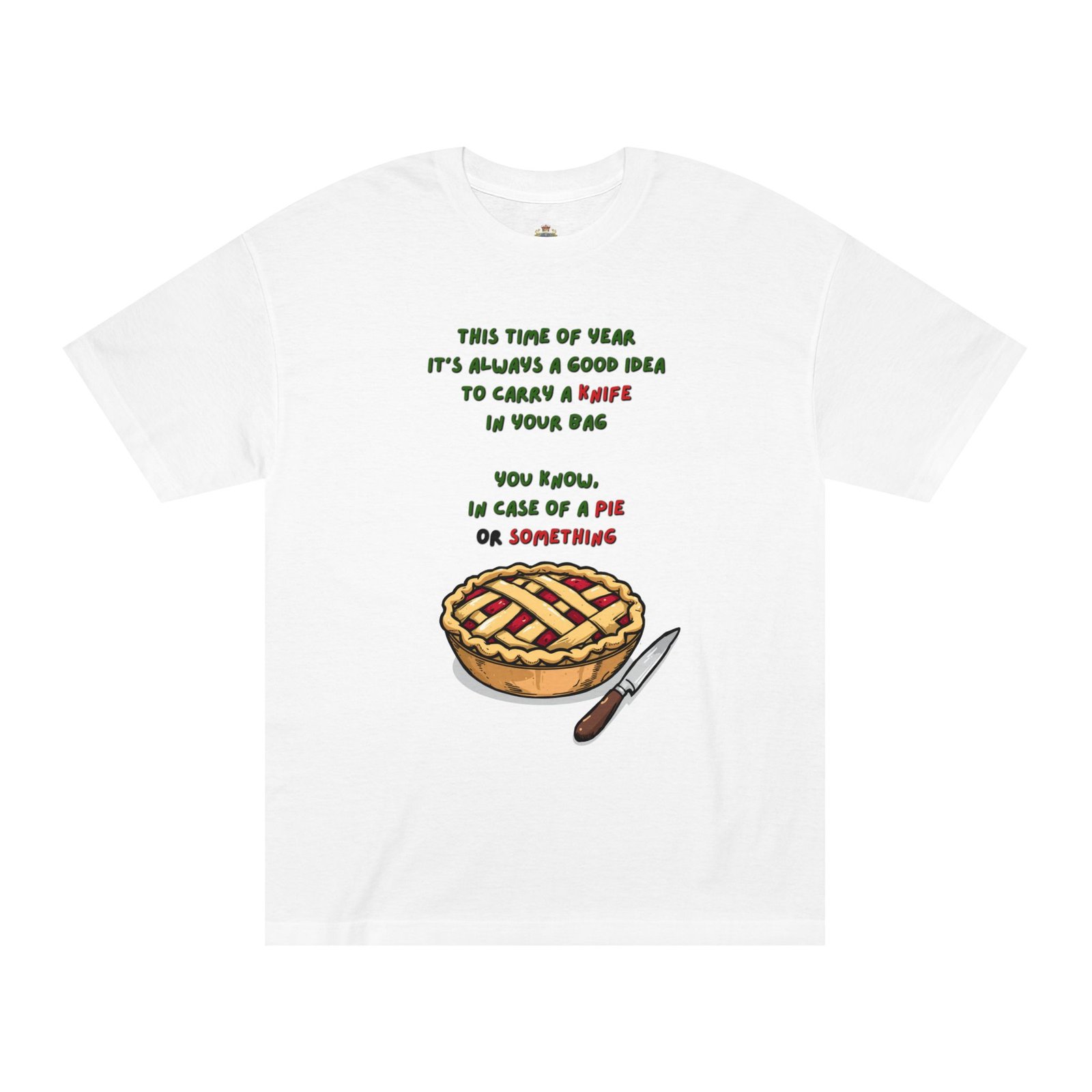Pie Safety Tee — "Carry a Knife in Your Bag" Humorous Thanksgiving T-Shirt