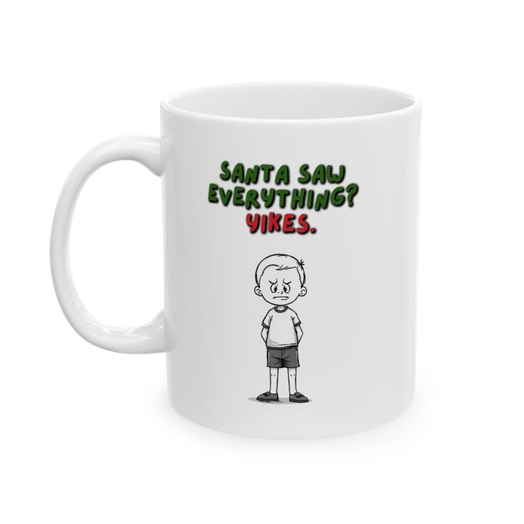 "SANTA SAW EVERYTHING? YIKES." Ceramic Mug (11oz, 15oz)