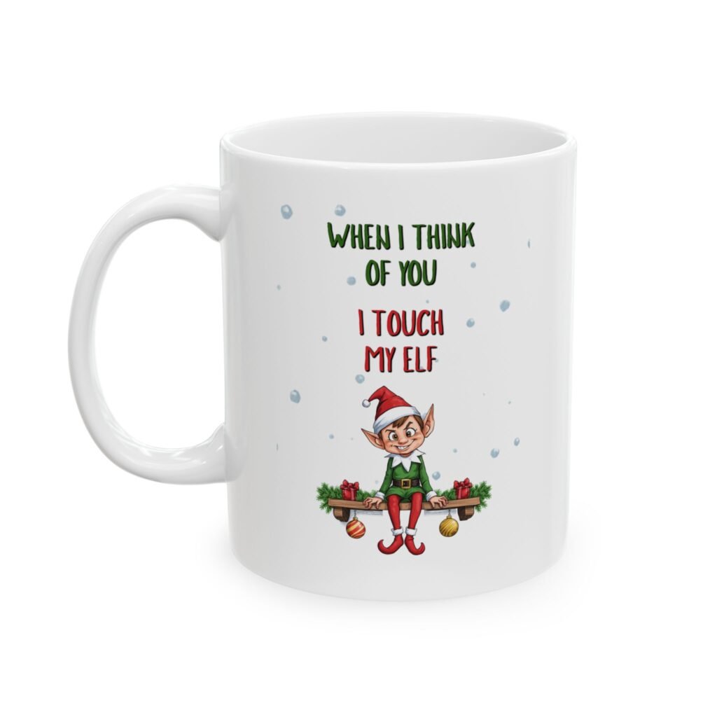 "When I Think of You..." Funny Christmas Ceramic Coffee Mug, 11oz