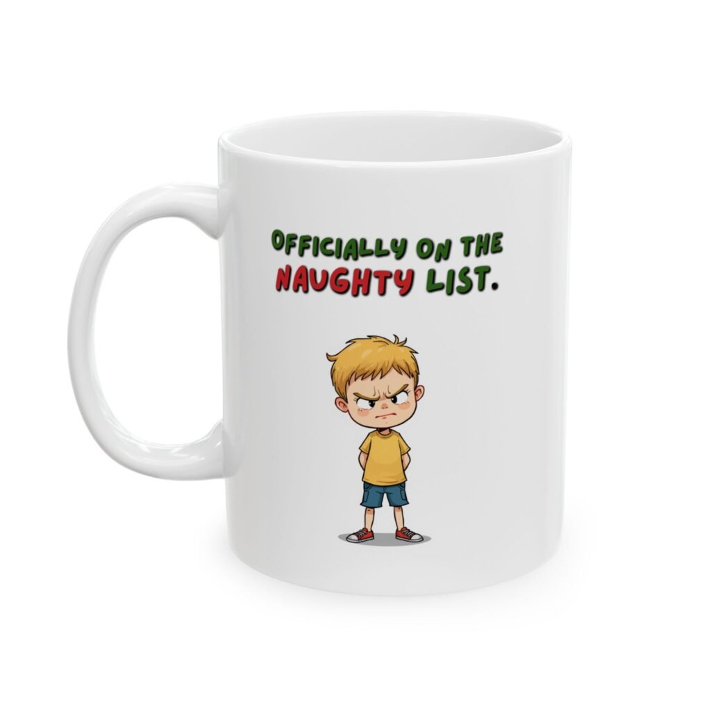 "OFFICIALLY ON THE NAUGHTY LIST." Ceramic Coffee Cup (11oz, 15oz)