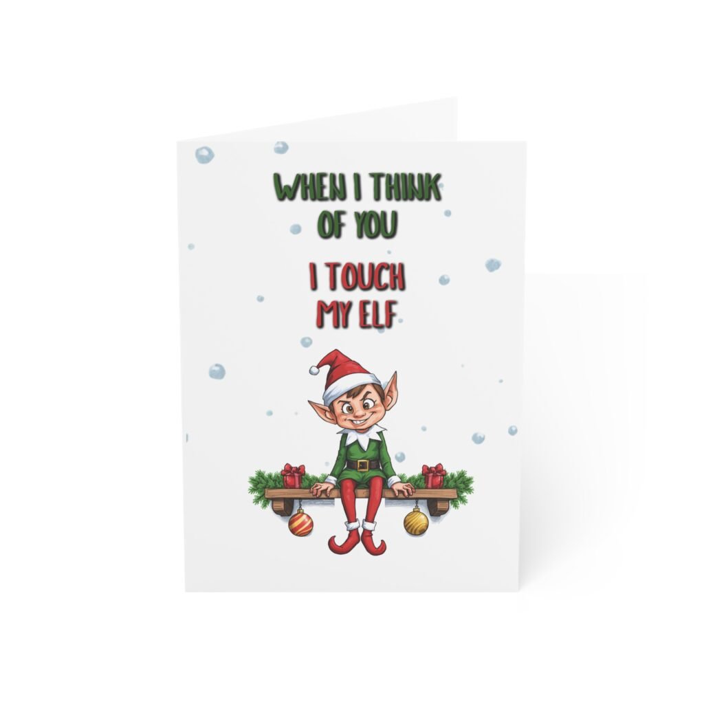 Funny Christmas Elf Greeting Card — "When I Think of You I Touch My Elf" (Holiday Cards, Single or Bulk)