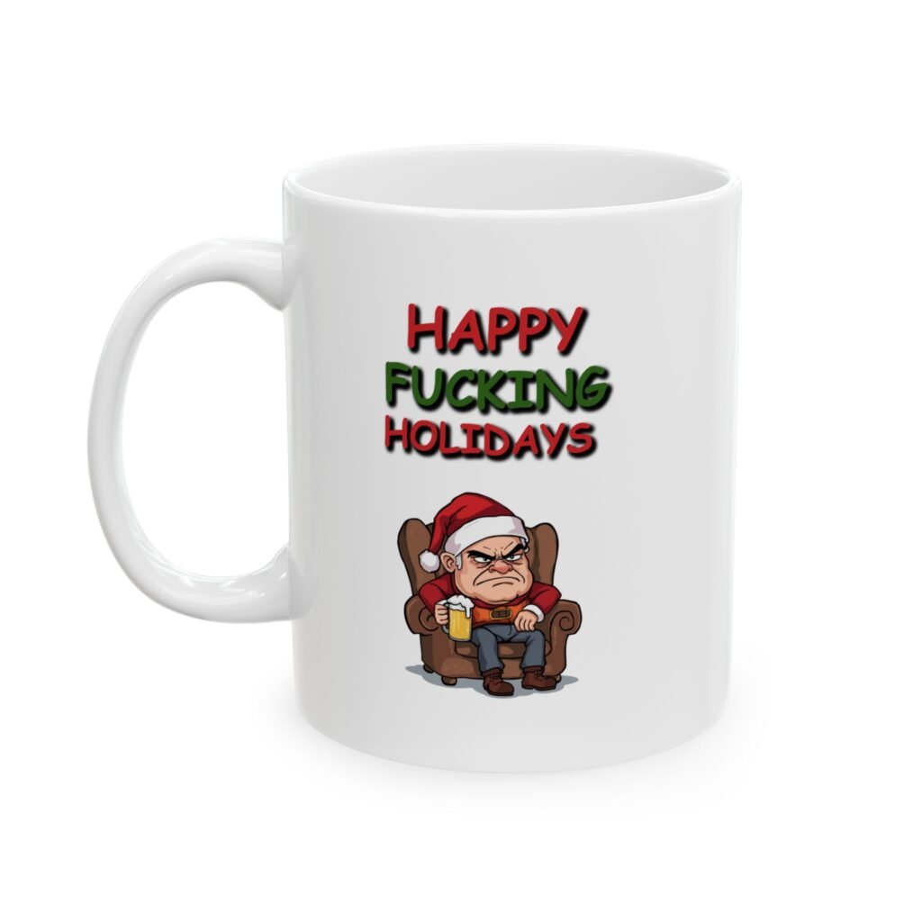 Funny Christmas Mug — "Happy F**king Holidays" Ceramic Coffee Cup (11oz/15oz)