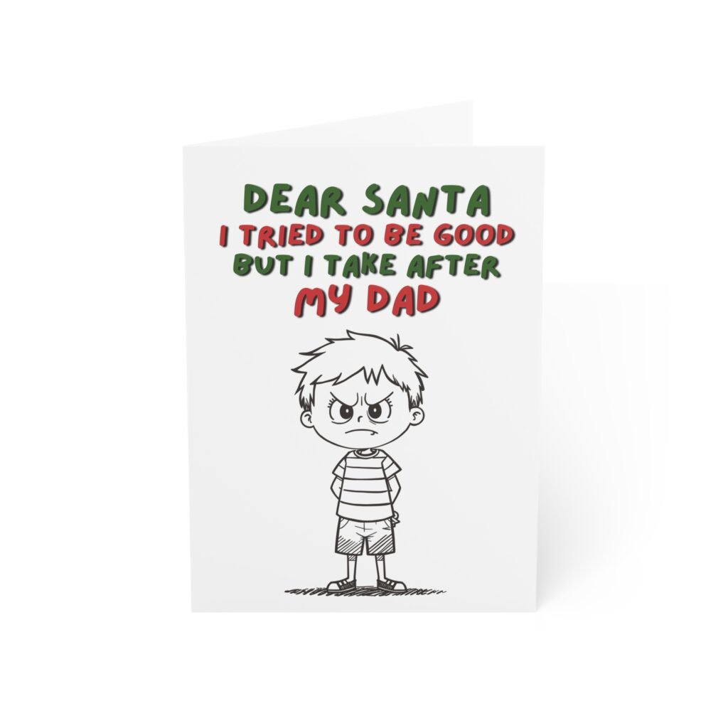 "Dear Santa I Tried To Be Good But I Take After My Dad" Funny Christmas Greeting Card (Single Card with Envelope)