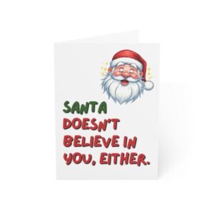 "Santa Doesn't Believe in You Either" Funny Christmas Greeting Card (Single Card with Envelope) – 1