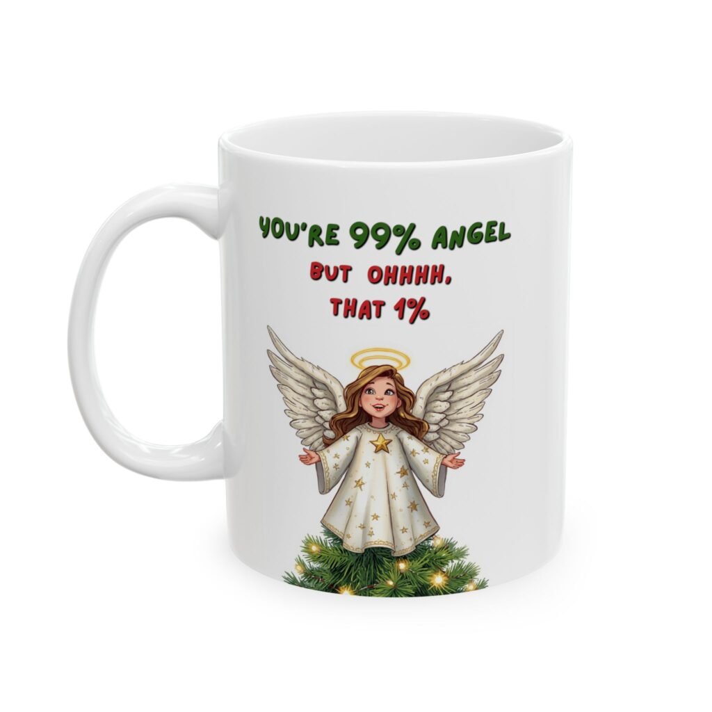 Funny Christmas — 'You’re 99% Angel" Ceramic Coffee Cup (11/15oz)