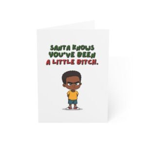 Funny Christmas Greeting Card — “Santa Knows You’ve Been A Little Bitch” with Cute Grumpy Kid Design