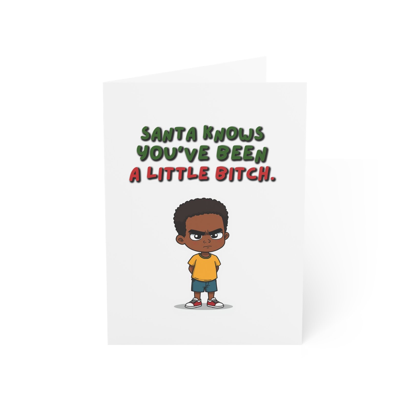 Funny Christmas Greeting Card — “Santa Knows You’ve Been A Little Bitch” with Cute Grumpy Kid Design