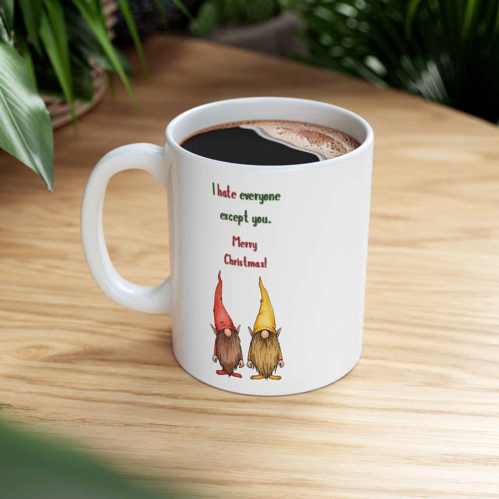 Cheeky Holiday "I hate everyone except you. Merry Christmas!" Ceramic Mug (11oz, 15oz) - Image 3