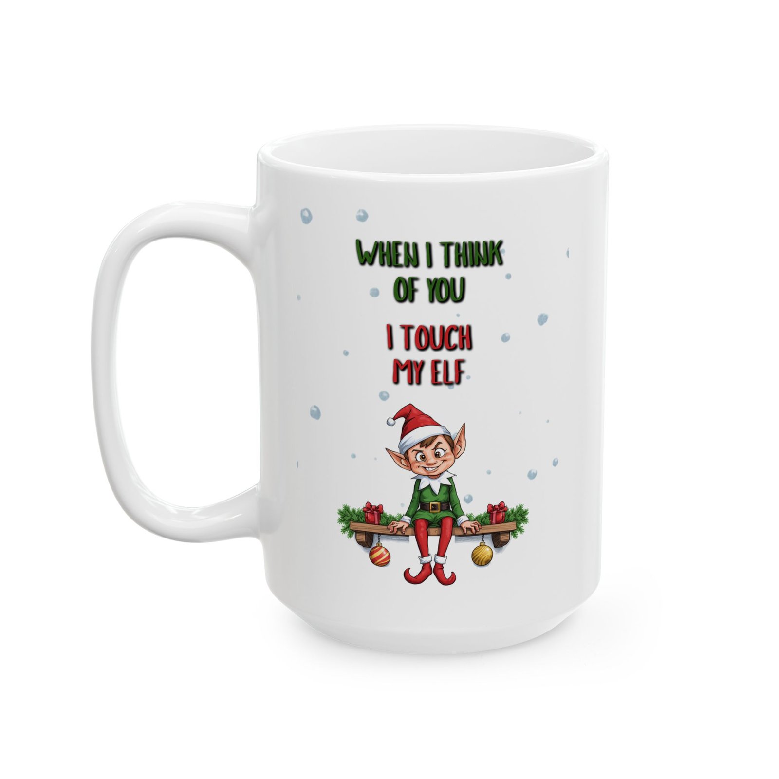 Funny Christmas "When I think of You...." Ceramic Coffee Mug 11oz & 15oz - Image 6