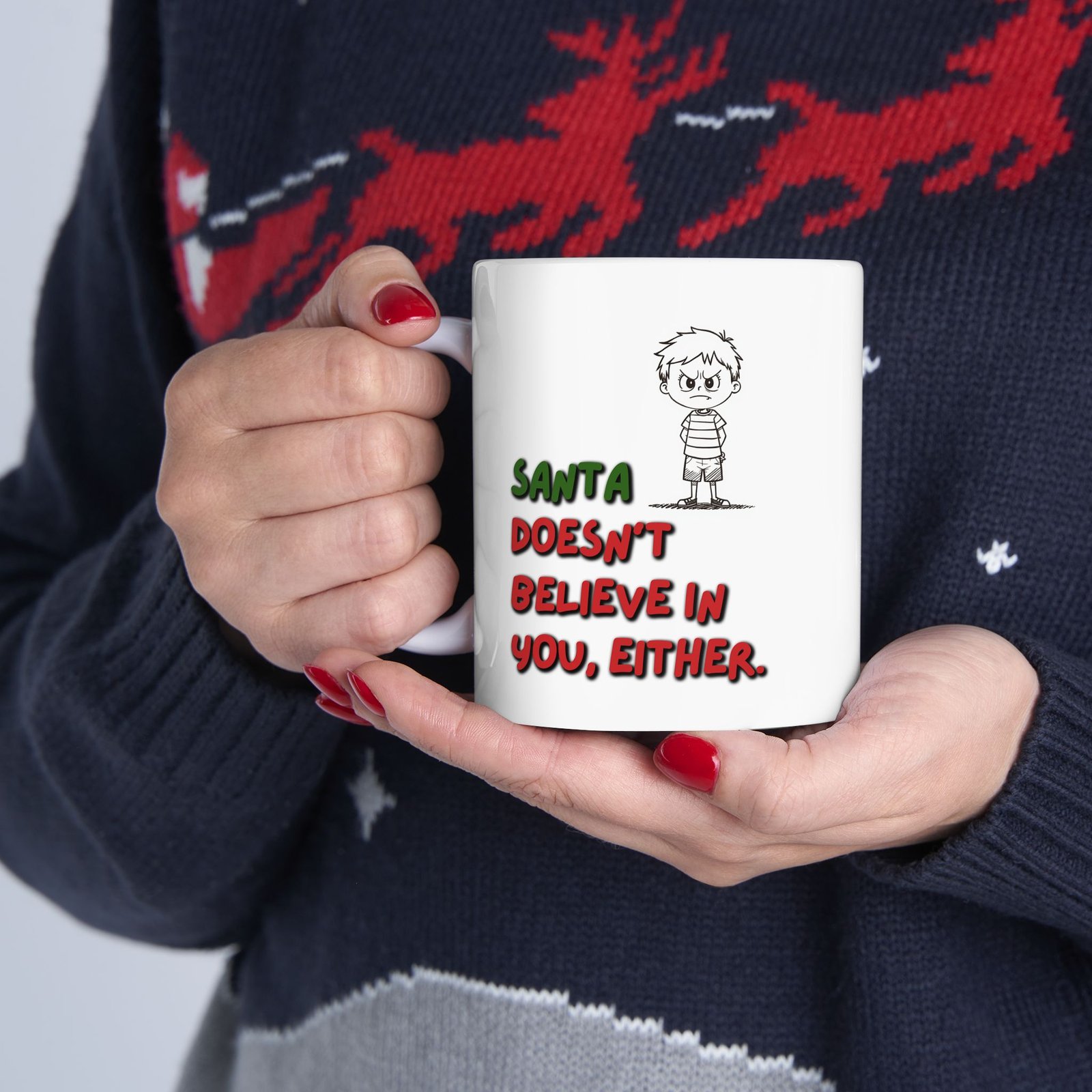 Funny "Santa Doesn’t Believe You In You Either" Ceramic Coffee Cup (11oz & 15oz) - Image 4